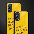 nothing matters that much back phone cover | glass case for oppo reno 5