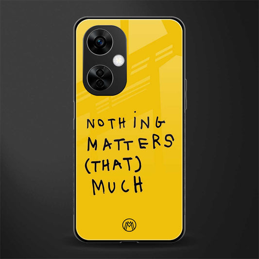 nothing matters that much back phone cover | glass case for oneplus nord ce 3 lite