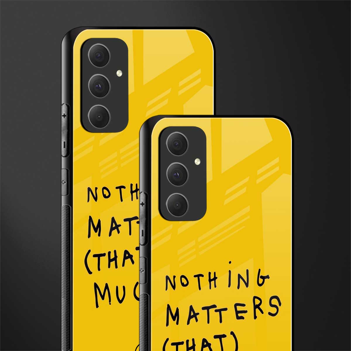 nothing matters that much back phone cover | glass case for samsung galaxy a54 5g