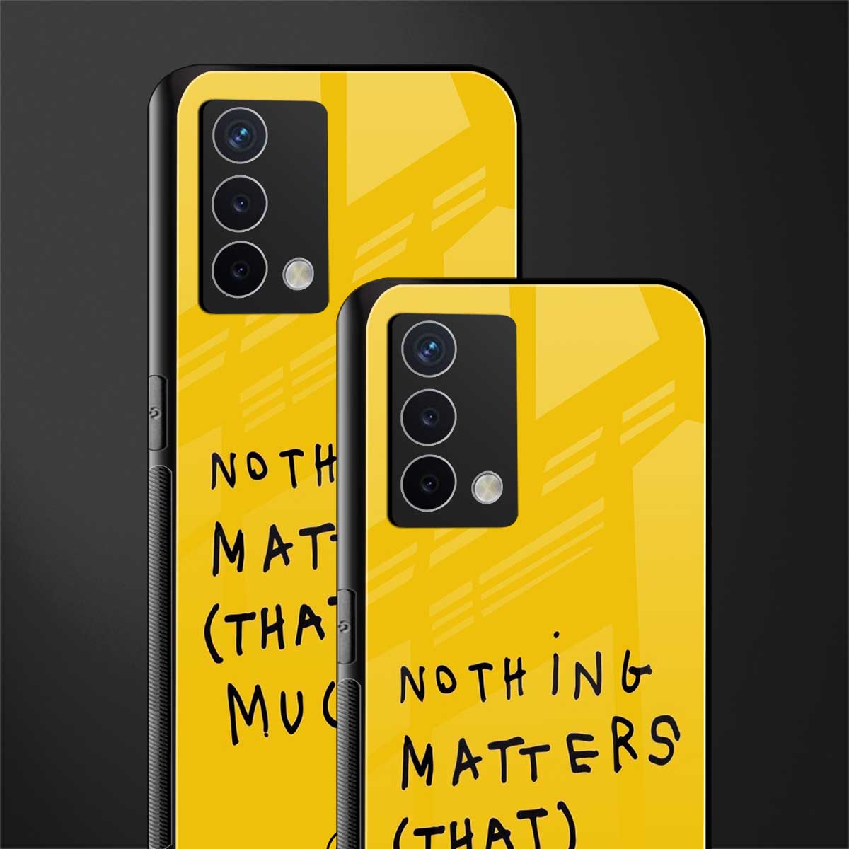 nothing matters that much back phone cover | glass case for oppo a74 4g