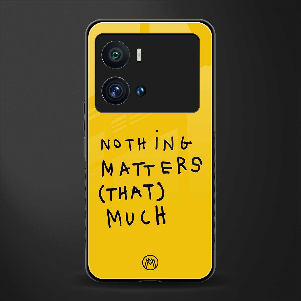 nothing matters that much back phone cover | glass case for iQOO 9 Pro