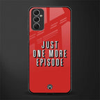 one more episode netflix glass case for samsung galaxy m52 5g image