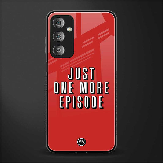 one more episode netflix back phone cover | glass case for samsung galaxy f23 5g