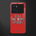 one more episode netflix back phone cover | glass case for iQOO 9 Pro