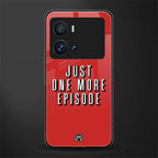 one more episode netflix back phone cover | glass case for iQOO 9 Pro