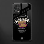 paranoid back phone cover | glass case for samsung galaxy a13 4g