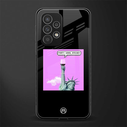 party hard bitches back phone cover | glass case for samsung galaxy a23