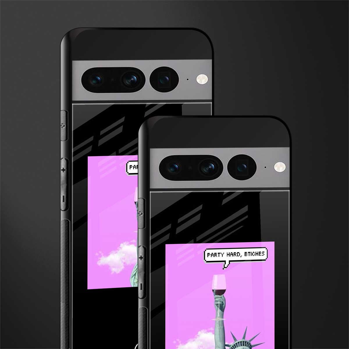 party hard bitches back phone cover | glass case for google pixel 7 pro