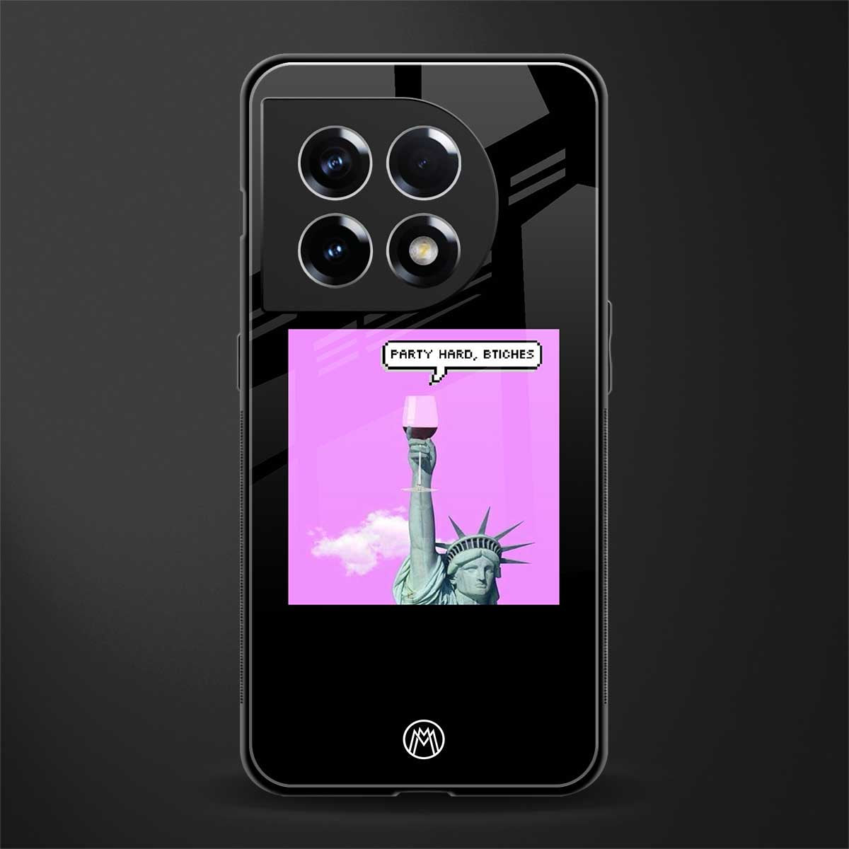 party hard bitches back phone cover | glass case for oneplus 11