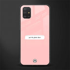 put the phone down glass case for samsung galaxy a51 image