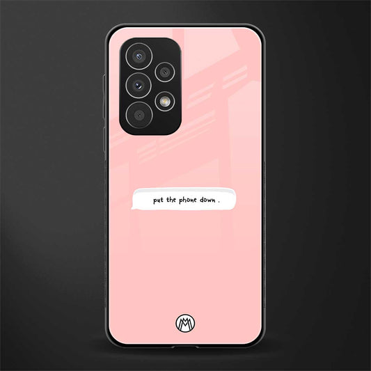 put the phone down back phone cover | glass case for samsung galaxy a23