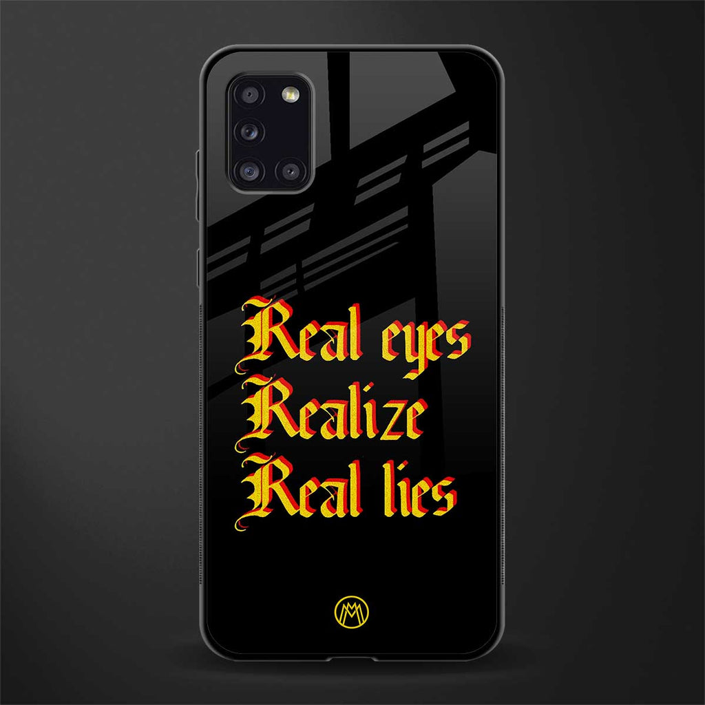 real eyes realize real lies quote glass case for samsung galaxy a31 image