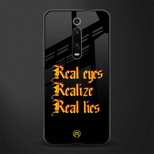 real eyes realize real lies quote glass case for redmi k20 image