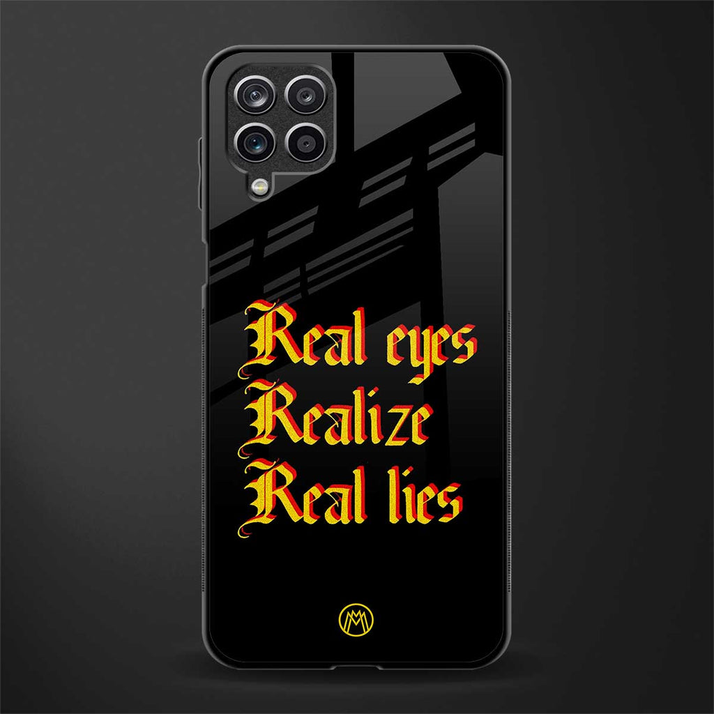 real eyes realize real lies quote back phone cover | glass case for samsung galaxy a22 4g