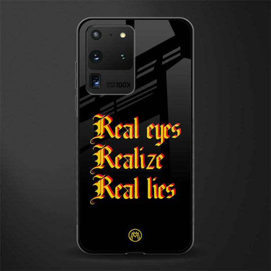 real eyes realize real lies quote glass case for samsung galaxy s20 ultra image