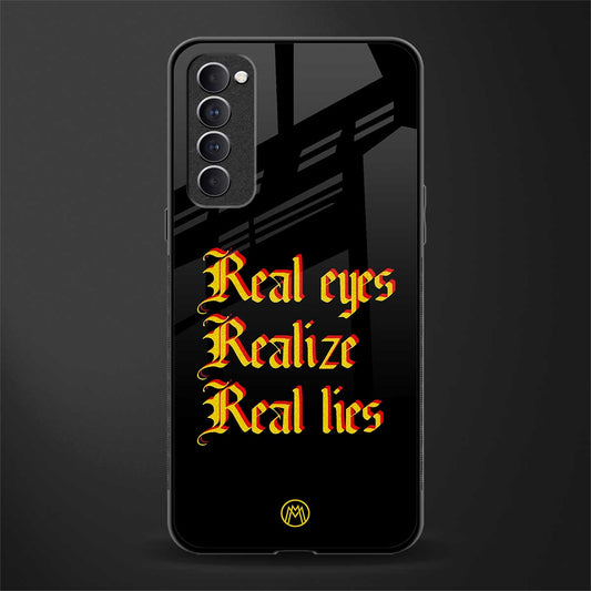 real eyes realize real lies quote glass case for oppo reno 4 pro image