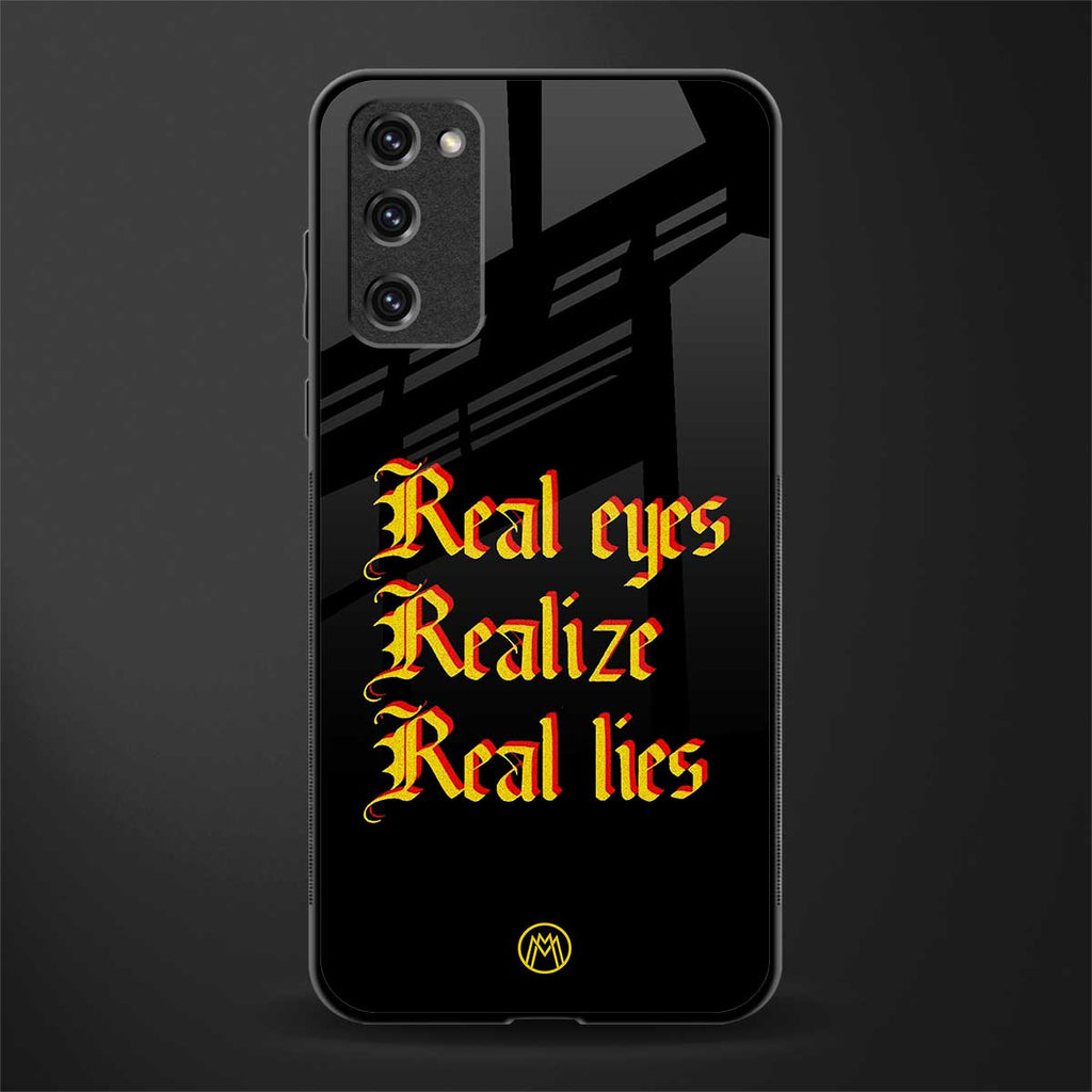 real eyes realize real lies quote glass case for samsung galaxy s20 fe image