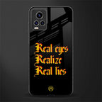 real eyes realize real lies quote glass case for vivo v20 pro image