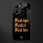 real eyes realize real lies quote glass case for mi 11x 5g image
