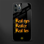 real eyes realize real lies quote glass case for iphone 11 pro max image