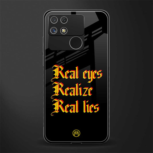 real eyes realize real lies quote back phone cover | glass case for realme narzo 50a