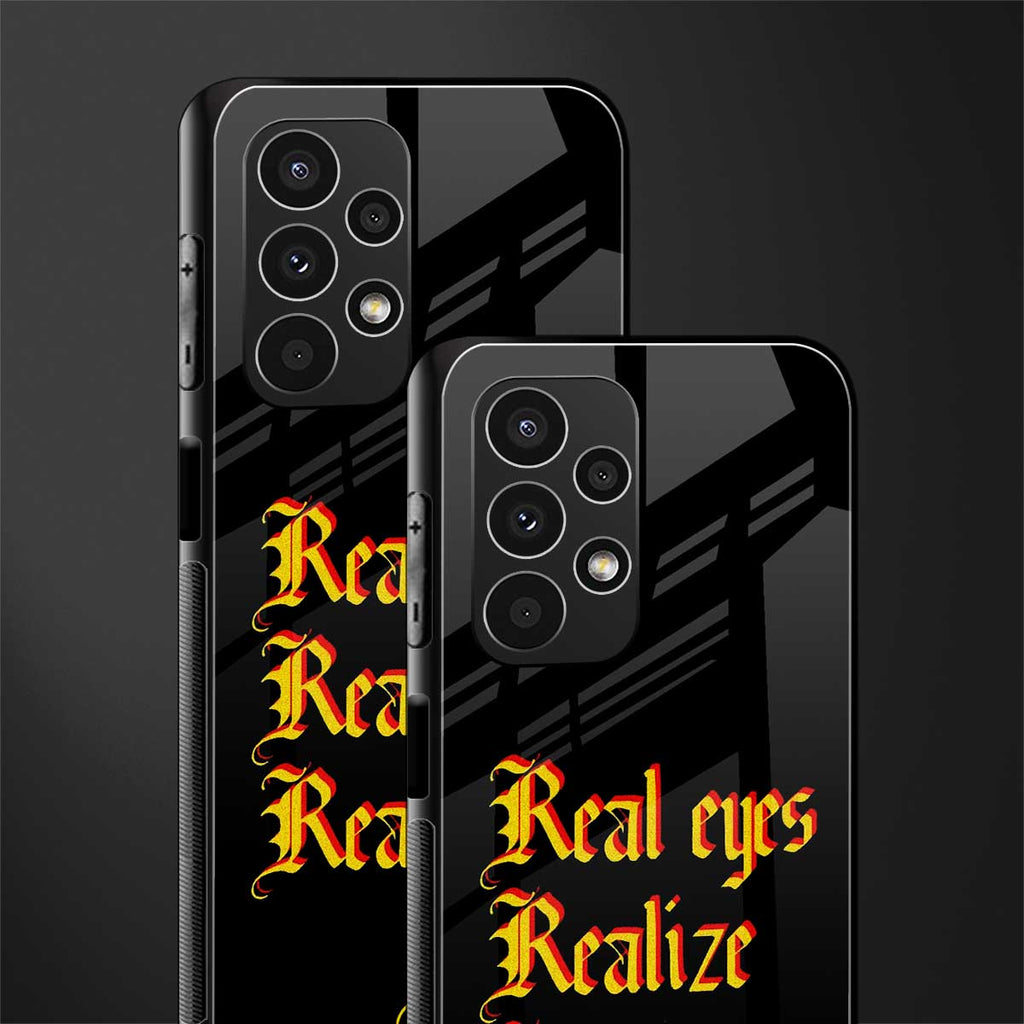 real eyes realize real lies quote back phone cover | glass case for samsung galaxy a13 4g