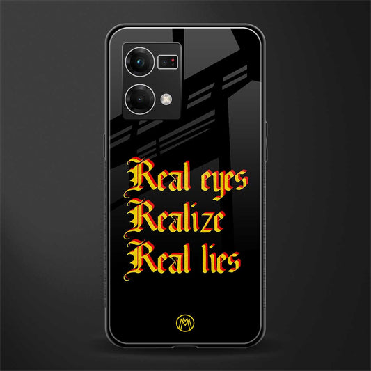 real eyes realize real lies quote back phone cover | glass case for oppo f21 pro 4g