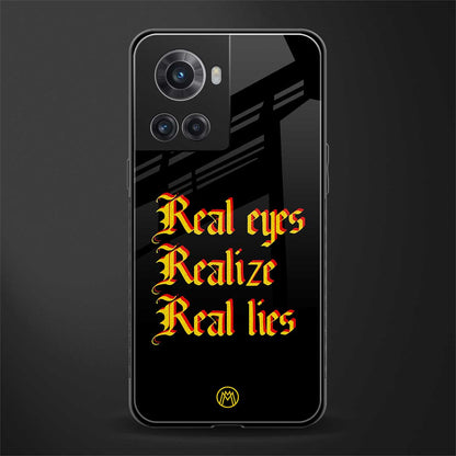 real eyes realize real lies quote back phone cover | glass case for oneplus 10r 5g