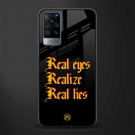 real eyes realize real lies quote glass case for vivo x60 image
