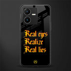 real eyes realize real lies quote back phone cover | glass case for vivo y22