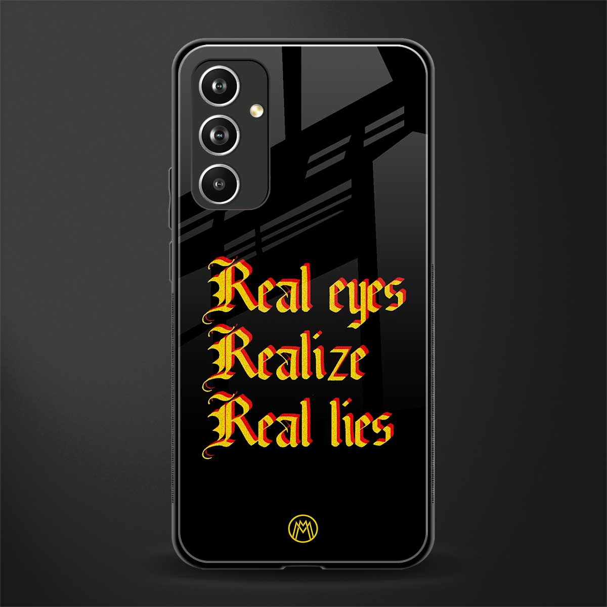 real eyes realize real lies quote back phone cover | glass case for samsung galaxy a54 5g