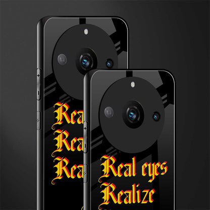 real eyes realize real lies quote back phone cover | glass case for realme 11 pro 5g