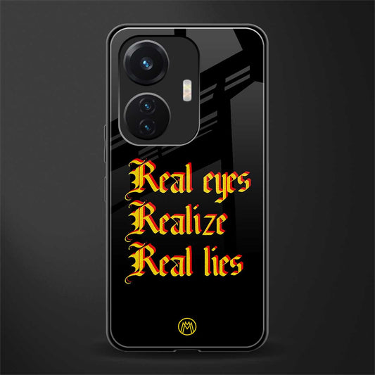 real eyes realize real lies quote back phone cover | glass case for vivo t1 44w 4g