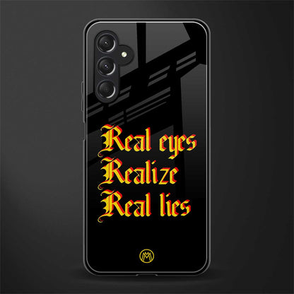 real eyes realize real lies quote back phone cover | glass case for samsun galaxy a24 4g