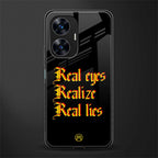 real eyes realize real lies quote back phone cover | glass case for realme c55