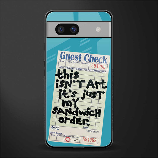 sandwich order back phone cover | glass case for Google Pixel 7A