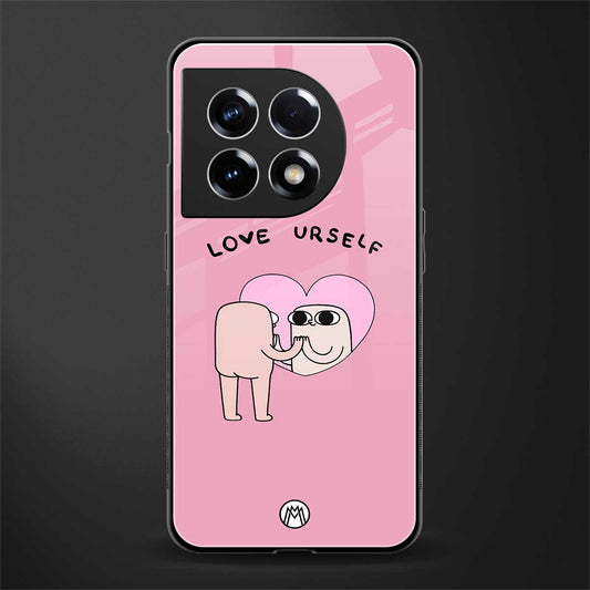 self love back phone cover | glass case for oneplus 11