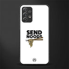 send noods glass case for samsung galaxy a72 image