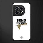 send noods back phone cover | glass case for oneplus 11