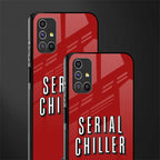 serial chiller netflix glass case for samsung galaxy m31s image-2