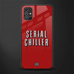 serial chiller netflix glass case for samsung galaxy m51 image