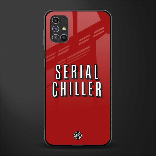 serial chiller netflix glass case for samsung galaxy m31s image