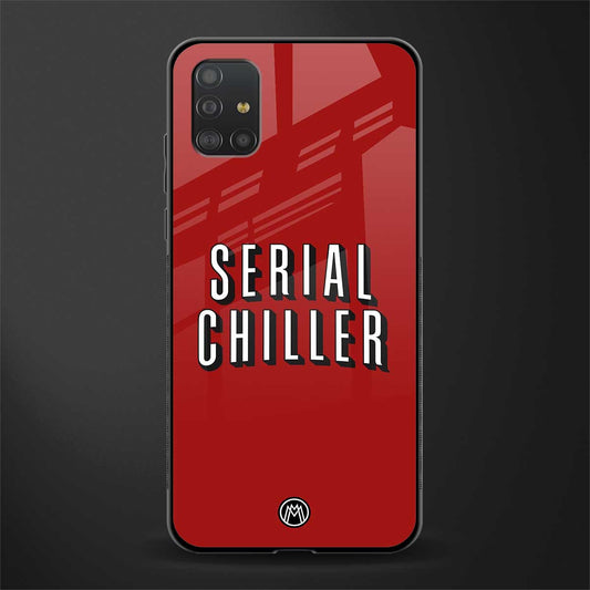 serial chiller netflix glass case for samsung galaxy a51 image