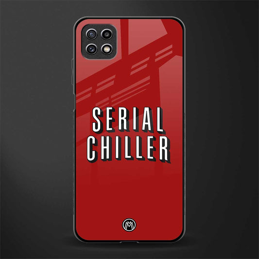 serial chiller netflix glass case for samsung galaxy a22 5g image