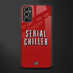 serial chiller netflix glass case for samsung galaxy m52 5g image