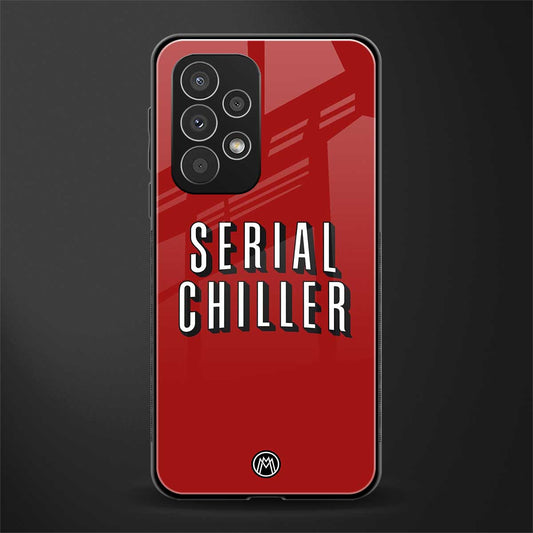 serial chiller netflix back phone cover | glass case for samsung galaxy a53 5g
