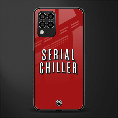 serial chiller netflix back phone cover | glass case for samsung galaxy m33 5g