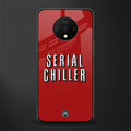serial chiller netflix glass case for oneplus 7t image
