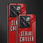 serial chiller netflix back phone cover | glass case for oneplus 10t