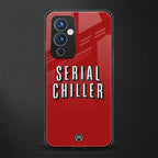 serial chiller netflix back phone cover | glass case for oneplus 9
